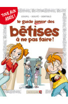 Les guides junior - tome 08 : les betises a ne pas faire