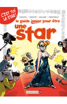 Les guides junior - tome 09 : pour etre une star