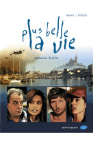 Plus belle la vie t.1  -  memoires brulees