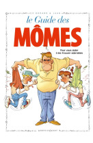 Les guides en bd - tome 37 - les momes