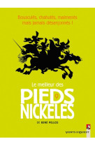 Le meilleur des pieds nickeles tome 9  -  bouscules, chahutes, malmenes mais jamais desarconnes !