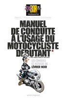 Manuel de conduite a l'usage du motocycliste debutant