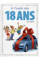 Le guide des 18 ans  -   vive la majorite !