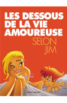 Les dessous de la vie amoureuse selon jim