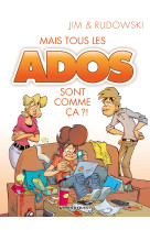 Mais tous les ados sont comme ça ?!