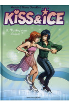 Kiss and ice t.3  -  voulez-vous danser ?