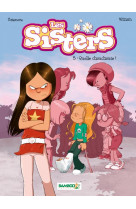 Les sisters tome 5 : quelle chouchoute !