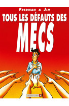 Tous les defauts des mecs - tome 01