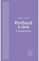 Rimbaud a java. le voyage perdu