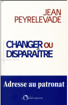 Changer ou disparaitre - adresse au patronat