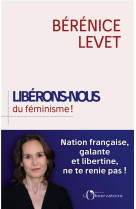 Liberons-nous du feminisme !