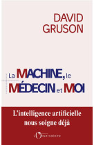 La machine, le medecin et moi