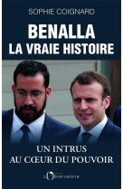 Benalla, la vraie histoire - un intrus au coeur du pouvoir