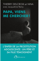 Papa, viens me chercher !