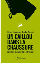 Un caillou dans la chaussure  -  l'humain au coeur de l'entreprise