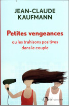 Petites vengeances, ou les trahisons positives dans le couple