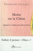 Moise ou la chine, notre vie peut-elle changer de concept ?