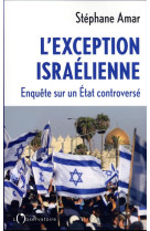 L'exception israelienne : enquete sur un etat controverse