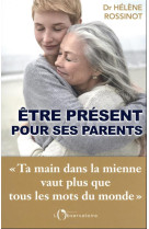 Etre present pour ses parents