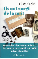 Ils ont surgi de la nuit : quand les objets des martyrs de la shoah sont restitues a leurs famille