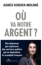 Ou va notre argent ? des depenses qui explosent, des services publics qui se degradent : le scandale francais