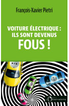 Voiture electrique : ils sont devenus fous !