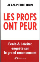 Les profs ont peur : ecole et laicite, enquete sur le grand renoncement