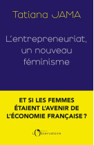 L'entrepreneuriat, un nouveau feminisme