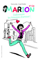 Marion et cie t.1  -  j'adoooore les histoires d'amour