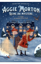 Aggie morton reine du mystere t.2 : crime au manoir d'owl park