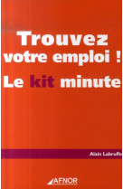 Trouvez votre emploi - le kit minute !