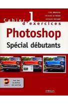 Cahier n  1 d'exercices photoshop - special debutants