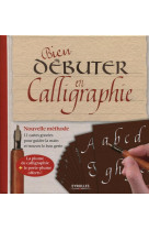 Bien debuter en calligraphie - nouvelle methode. 11 cartes gravees pour guider la main et trouver le