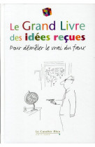 Le grand livre des idees recues 2011