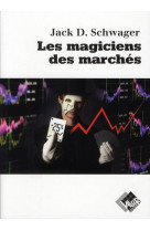 Les magiciens des marches - entretiens avec les meilleurs traders.