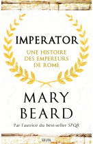 Imperator - une histoire des empereurs de rome