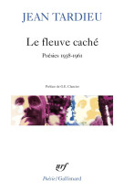 Le fleuve cache : poesies 1938-1961