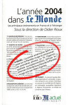 L'annee 2004 dans #034;le monde#034; - les principaux evenements en france et a l'etranger