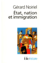 Etat, nation et immigration - vers une histoire du pouvoir