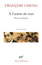 A l'orient de tout  -  oeuvres poetiques