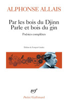 Par les bois du djinn parle et bois du gin : poesies completes