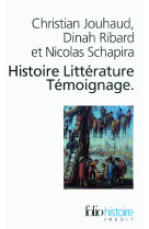 Histoire litterature temoignage  -  ecrire les malheurs du temps