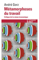 Metamorphoses du travail  -  critique de la raison economique