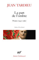 La part de l'ombre / la premiere personne du singulier /retour sans fin : proses 1937-1967