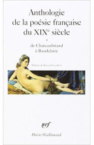 Anthologie de la poesie francaise du xix siecle - vol01 - de chateaubriand a baudelaire