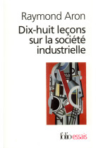 Dix-huit lecons sur la societe industrielle