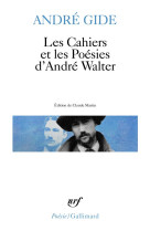 Les cahiers et les poesies d'andre walter