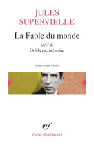 La fable du monde  -  oublieuse memoire