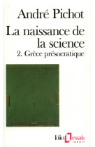 La naissance de la science tome 2  -  grece presocratique