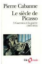 Le siecle de picasso - vol03 - guernica et la guerre (1937-1955)